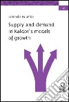 Supply and demand in Kaldor's models of growth libro di Palumbo Antonella