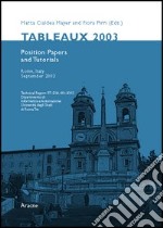 Tableaux 2003. Position papers and tutorial (Rome, 9-12 september 2003) libro