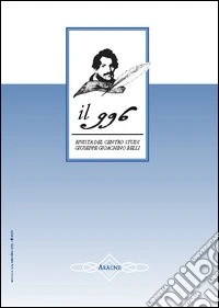 Il 996. Rivista del Centro studi «Giuseppe Gioachino Belli» (2003). Vol. 1/2 libro