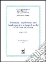 Education, employment and development in a classical model of division of labour libro