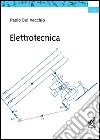 Elettrotecnica. Elementi di teoria dei circuiti. Dispense ad uso degli studenti di ingegneria informatica libro