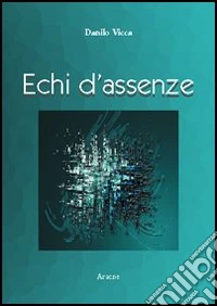 Echi d'assenze. Poesie