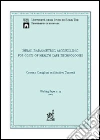Semi-parametric modelling for costs of health care technologies libro