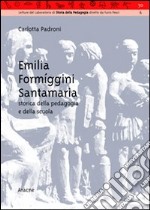 Emilia Formigini Santamaria, storica della pedagogia e della scuola