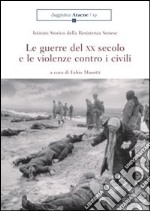 Le guerre del XX secolo e le violenze contro i civili libro