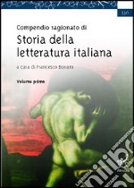 Compedio ragionato di storia della letteratura italiana ad uso della scuola secondaria superiore. Vol. 1 libro