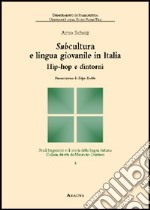 Subcultura e lingua giovanile in Italia. Hip-hop e dintorni libro