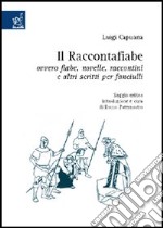 «Il Raccontafiabe», ovvero fiabe, novelle, raccontini e altri scritti per fanciulli. Lezioni di letteratura italiana libro