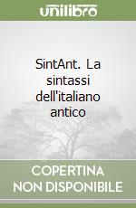 SintAnt. La sintassi dell'italiano antico libro