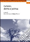 Cattolici, diritto e politica libro