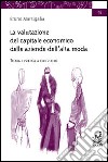 La valutazione del capitale economico delle aziende dell'alta moda. Teoria e pratica a confronto libro