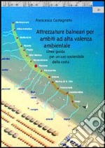 Attrezzature balneari per ambiti ad alta valenza ambientale. Linee guida per un uso sostenibile della costa libro