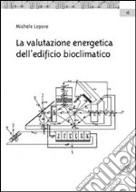 La valutazione energetica dell'edificio bioclimatico libro