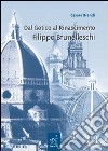 Dal Gotico al Rinascimento. Filippo Brunelleschi. Lezioni libro