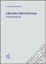 Libertates fideicommissae. Profili processuali libro