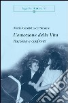 L'emozione della vita. Racconti e confronti libro