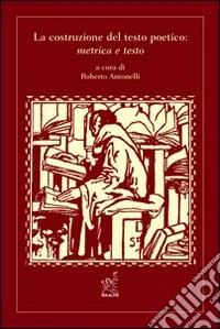La costruzione del testo poetico: metrica e testo libro