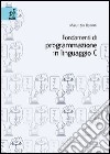 Fondamenti di programmazione in linguaggio C libro di Baroni Maurizio