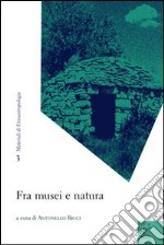 Fra musei e natura libro