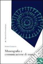 Museografia e comunicazione di massa libro