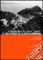 La riqualificazione dei contesti «sensibili». Il caso di piazza della Libertà a Portofino