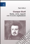 Giuseppe Giusti. Poesia, satira, rapporti con il mondo anglosassone libro