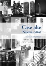 Case alte. Nuove città?