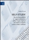 SelfStudy. La multimedialità e l'apprendimento della lingua inglese nel nuovo sistema universitario italiano libro di Petroni Sandra