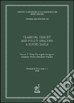 Classical theory and policy analysis. A Round-Table libro