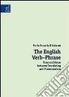 The english verb-phrase. Time and tense between translating and pronunciation libro di D'Acierno M. Rosaria