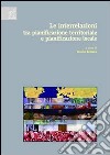 Le interrelazioni tra pianificazione territoriale e pianificazione locale provinciale e comunale libro