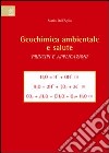 Geochimica ambientale e salute. Principi e applicazioni. Con CD-ROM libro