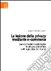 La lesione della privacy mediante e-commerce. Per un modello assiologico in chiave economica dell'ingiustizia del danno libro