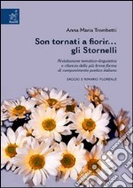 Son tornati a fiorir... Gli stornelli. Rivisitazione tematico-linguistica e rilancio della più breve forma di componimento poetico italiano. Saggio e rimario floreal libro