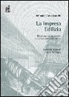 L'Impresa edilizia. Ricerche sulle origini e lo sviluppo nei secoli libro