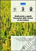 Biodiversità e aspetti fitosanitari delle varietà di riso italiane libro