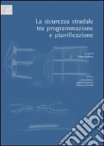 La sicurezza stradale fra programmazione e pianificazione