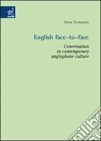 English face-to-face. Conversation in contemporary anglophone culture libro