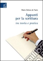 Appunti per la scrittura fra teoria e pratica