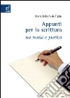 Appunti per la scrittura fra teoria e pratica libro di De Fazio M. Debora