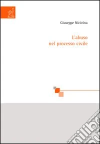 L'abuso nel processo civile