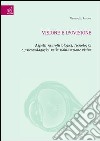 Visione e ipovisione. Aspetti neurofisiologici, tecnologici e psicopedagogici nella riabilitazione visiva libro