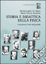 Storia e didattica della fisica. Strumenti per insegnare libro