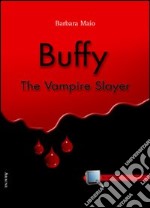 Buffy. The Vampire Slayer