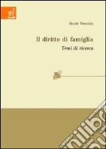 Il diritto di famiglia. Temi di ricerca libro