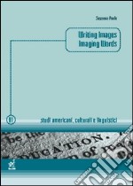 Writing images, imaging words libro