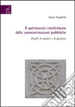 Il patrimonio intellettuale delle amministrazioni pubbliche. Profili di analisi e di gestione libro