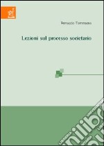 Lezioni sul processo societario libro