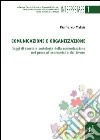 Comunicazione e organizzazione. Saggi di teoria e sociologia della comunicazione nei processi economici e del lavoro libro