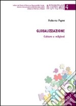 Globalizzazione. Culture e religioni libro